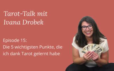 Tarot-Talk Episode 15: Die 5 wichtigsten Punkte, die ich dank Tarot gelernt habe