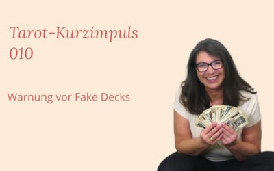 Tarot Kurzimpuls 010: Warnung vor Fake Decks