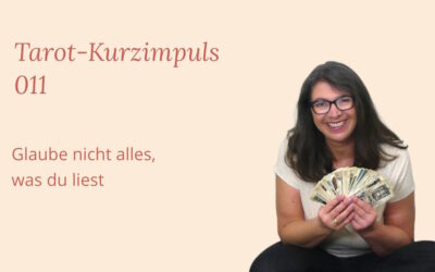 Tarot Kurzimpuls 011: Glaube nicht alles, was du liest