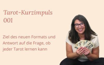 Tarot Kurzimpuls 001: Ziel des neuen Formats und Antwort auf die Frage, ob jeder Tarot lernen kann