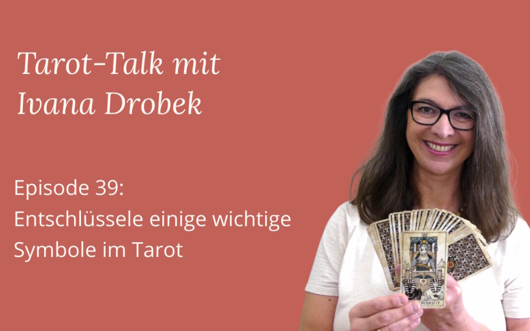 Tarot-Talk Episode 39: Entschlüssele einige wichtige Symbole im Tarot